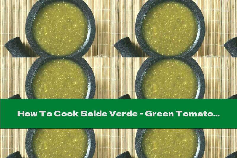 How To Cook Salde Verde - Green Tomato Sauce - Recipe
