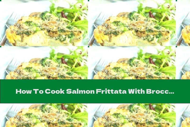 How To Cook Salmon Frittata With Broccoli And Mint - Recipe