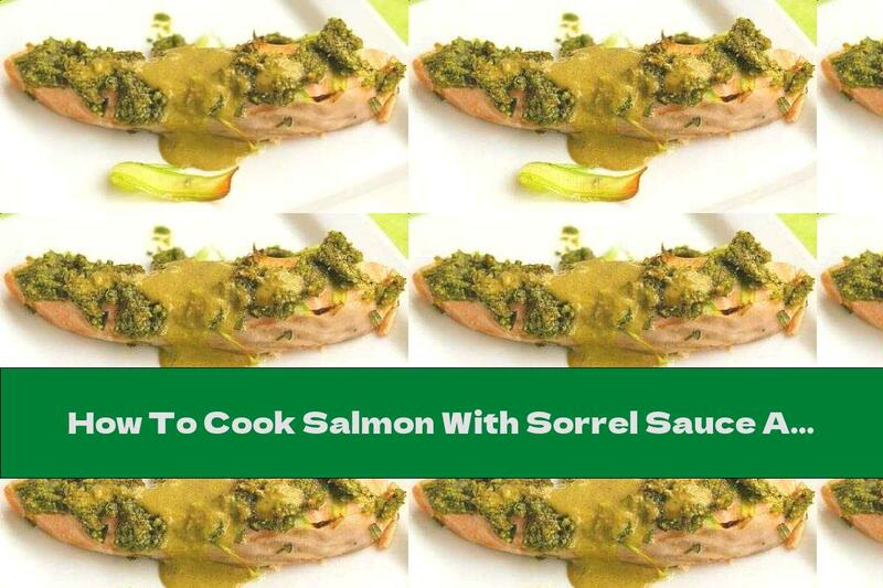 How To Cook Salmon With Sorrel Sauce And Walnut Paste - Recipe