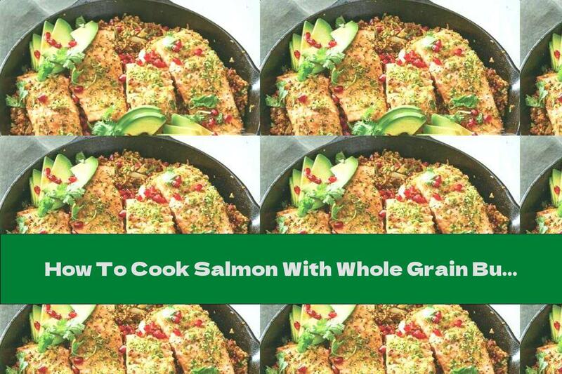 How To Cook Salmon With Whole Grain Bulgur And Avocado - Recipe