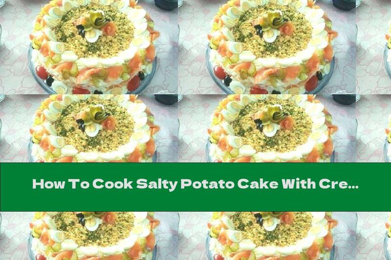 How To Cook Salty Potato Cake With Cream Cheese, Eggs And Pickles - Recipe