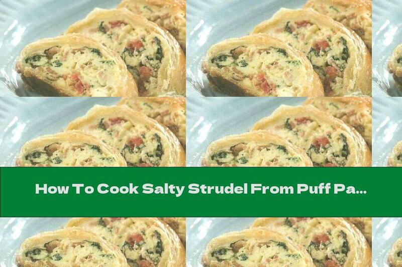 How To Cook Salty Strudel From Puff Pastry With Bacon, Spinach And Cheese - Recipe