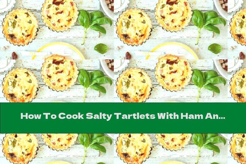 How To Cook Salty Tartlets With Ham And Sun-dried Tomatoes - Recipe