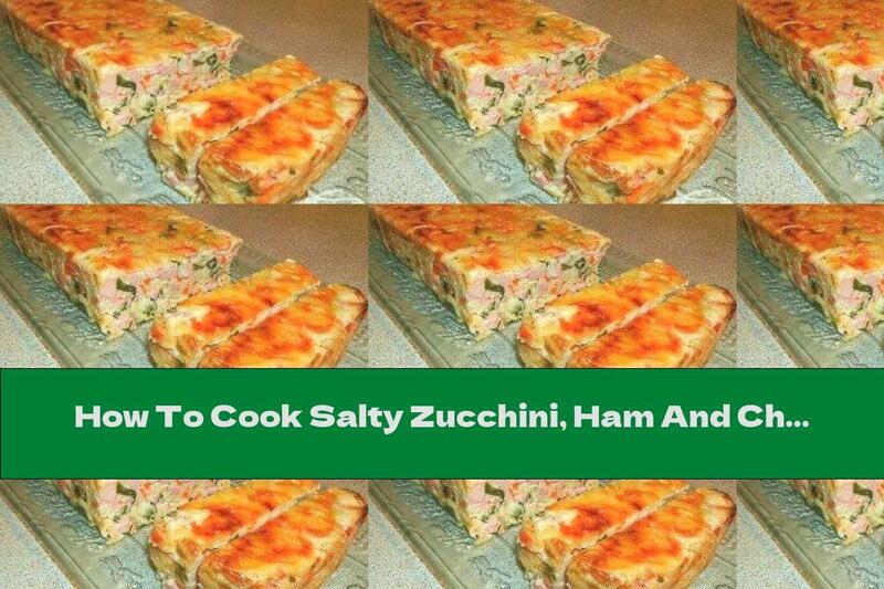 How To Cook Salty Zucchini, Ham And Cheesecake - Recipe