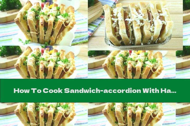 How To Cook Sandwich-accordion With Ham And Mozzarella - Recipe
