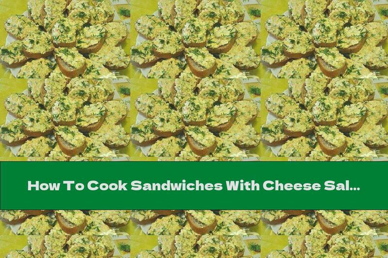 How To Cook Sandwiches With Cheese Salad - Recipe