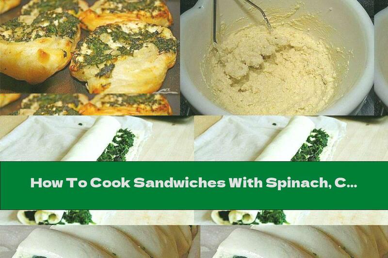 How To Cook Sandwiches With Spinach, Cheese And Garlic - Recipe