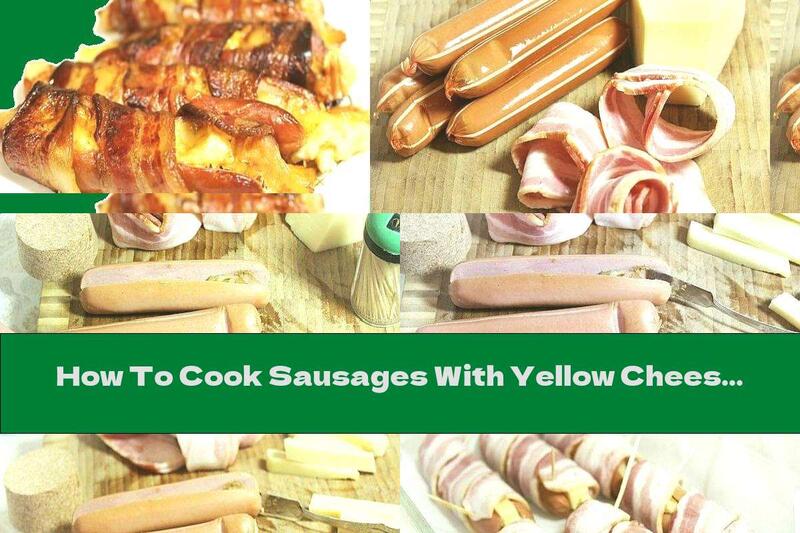 How To Cook Sausages With Yellow Cheese And Crispy Bacon In The Oven - Recipe