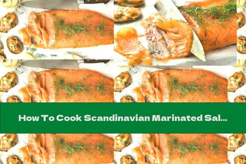 How To Cook Scandinavian Marinated Salmon (Gravlax) - Recipe
