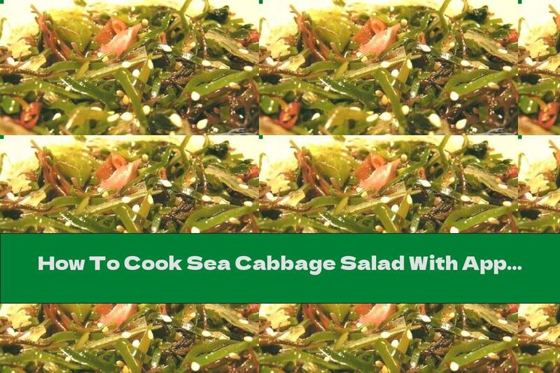 How To Cook Sea Cabbage Salad With Apples And Vegetables - Recipe