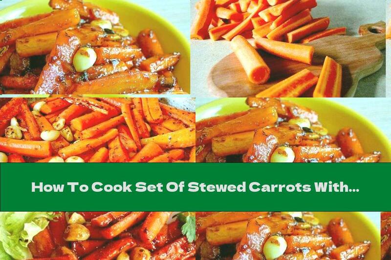 How To Cook Set Of Stewed Carrots With Garlic, Oregano And Lemon - Recipe