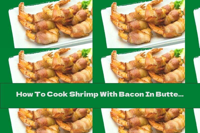 How To Cook Shrimp With Bacon In Butter - Recipe