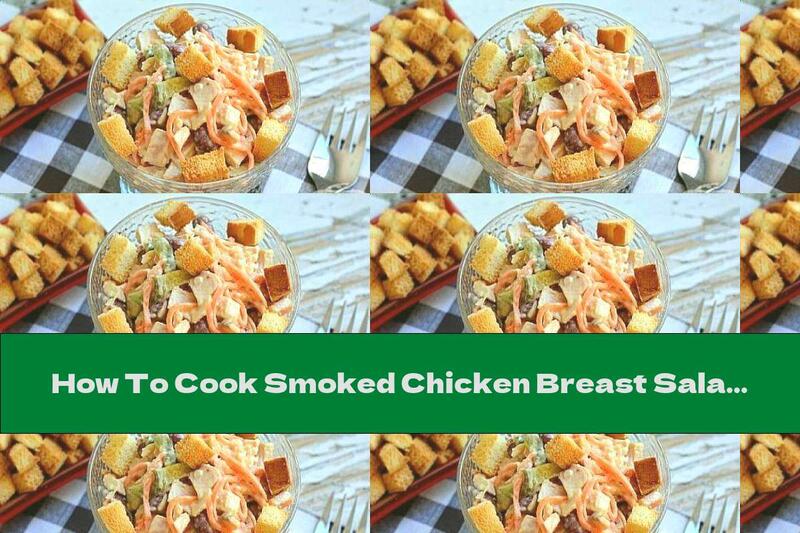 How To Cook Smoked Chicken Breast Salad With White Beans, Pickles And Croutons - Recipe
