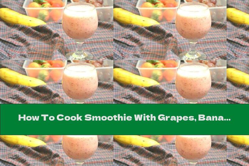 How To Cook Smoothie With Grapes, Bananas And Strawberries - Recipe