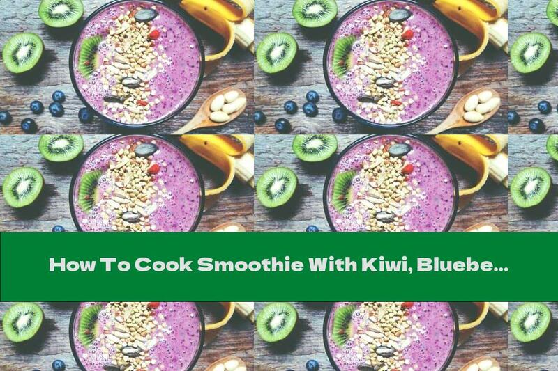 How To Cook Smoothie With Kiwi, Blueberries, Banana And Seeds - Recipe