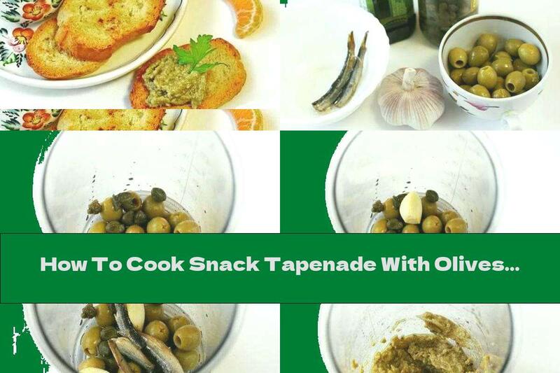 How To Cook Snack Tapenade With Olives And Garlic - Recipe