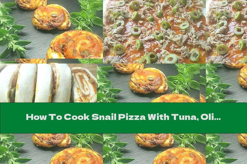 How To Cook Snail Pizza With Tuna, Olives And Oregano - Recipe