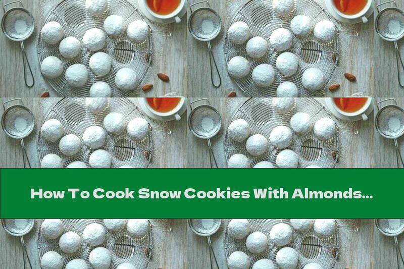 How To Cook Snow Cookies With Almonds - Recipe
