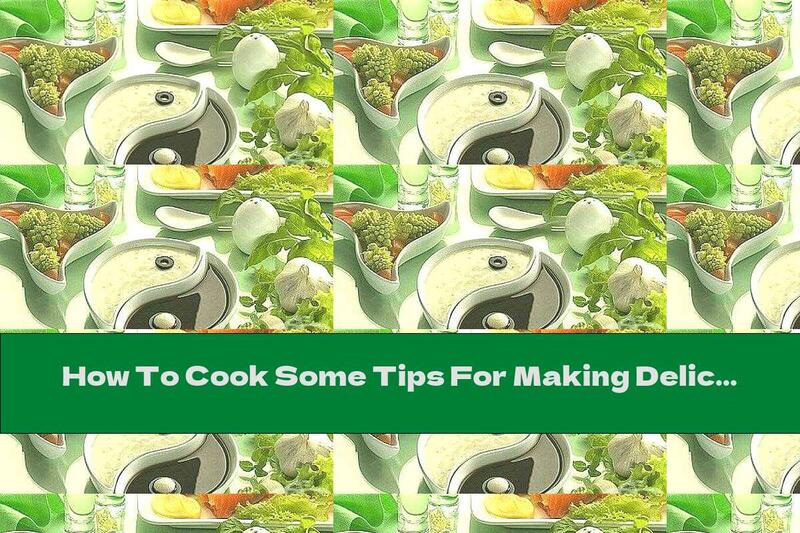 How To Cook Some Tips For Making Delicious Sauces - Recipe