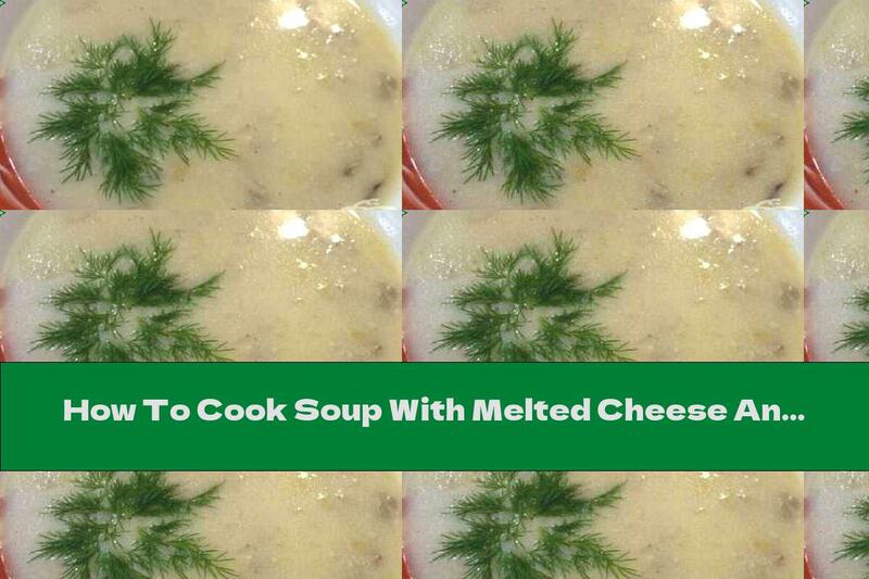 How To Cook Soup With Melted Cheese And Minced Meat - Recipe