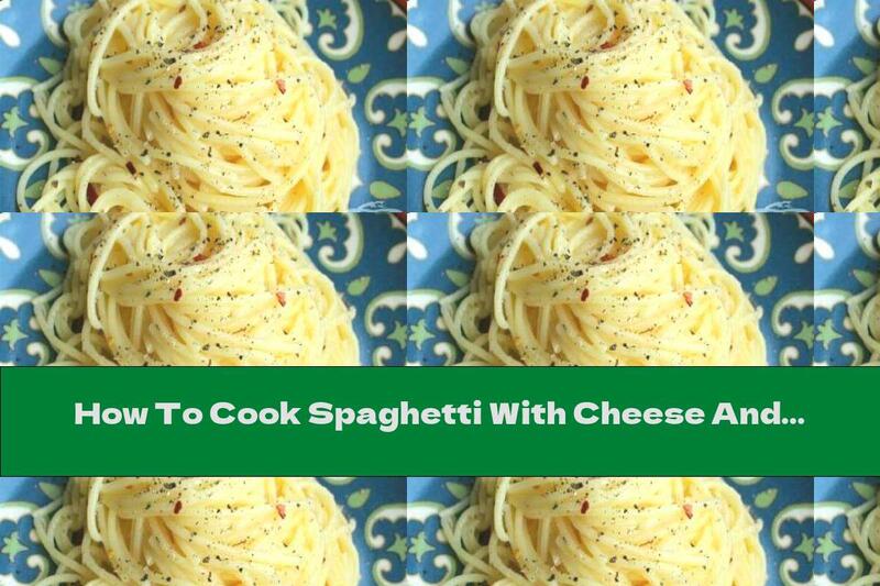 How To Cook Spaghetti With Cheese And Pepper - Recipe