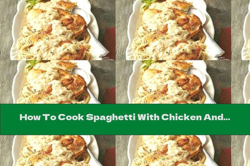 How To Cook Spaghetti With Chicken And Sauce - Recipe