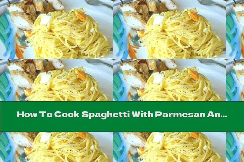 How To Cook Spaghetti With Parmesan And Eggs - Recipe