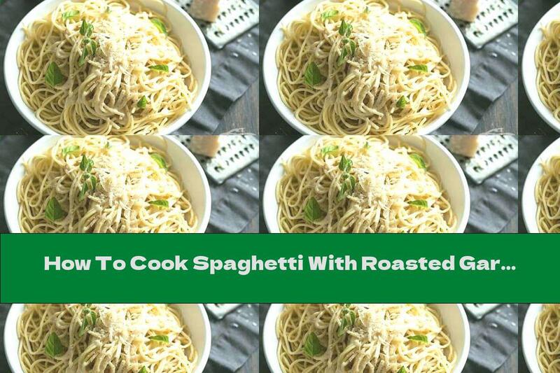 How To Cook Spaghetti With Roasted Garlic Sauce And Mascarpone - Recipe