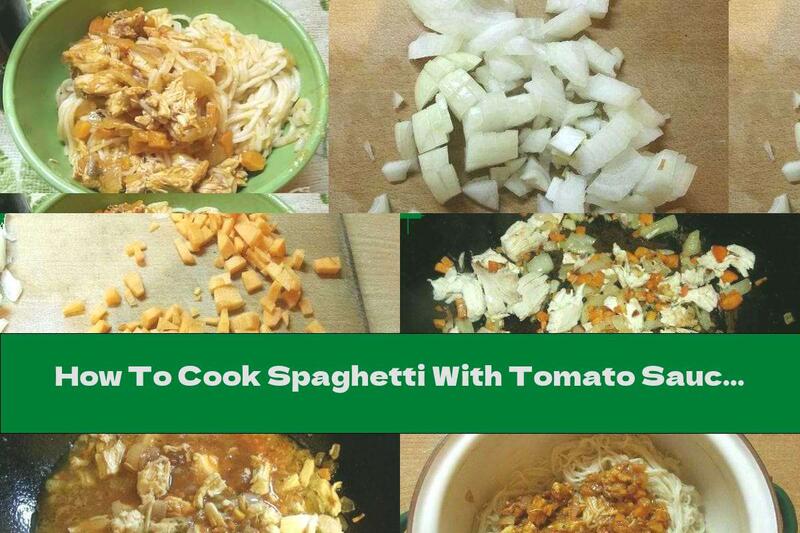 How To Cook Spaghetti With Tomato Sauce With Chicken Pieces - Recipe