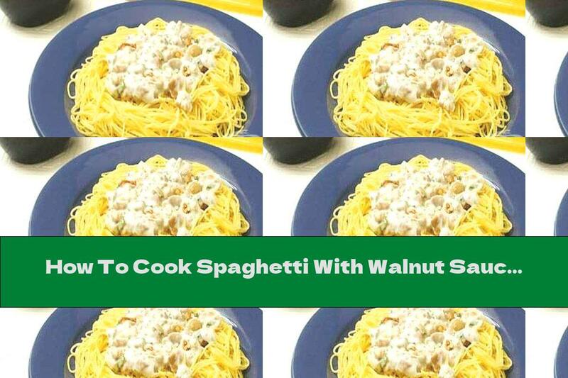 How To Cook Spaghetti With Walnut Sauce, Mushrooms And Garlic - Recipe