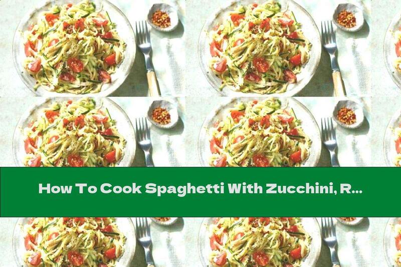 How To Cook Spaghetti With Zucchini, Ricotta And Hot Pepper - Recipe