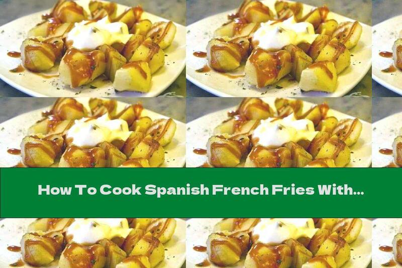 How To Cook Spanish French Fries With Tomato Sauce - Recipe