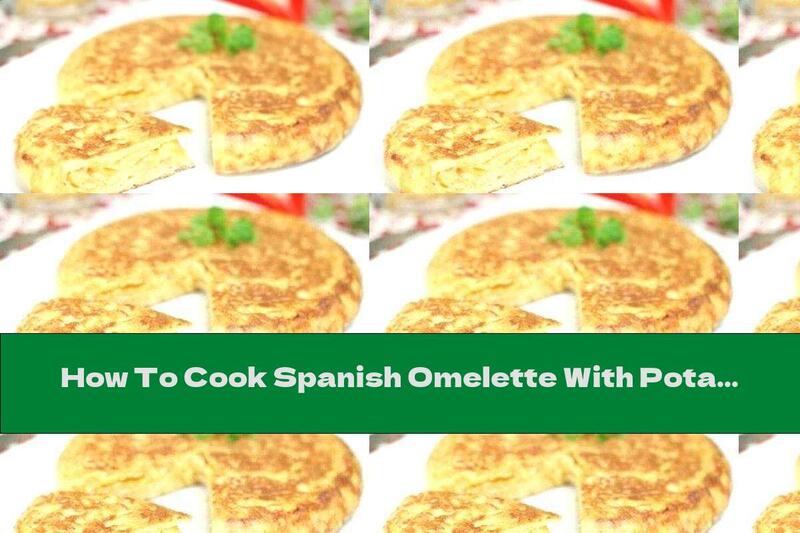 How To Cook Spanish Omelette With Potatoes / Tortilla / - Recipe
