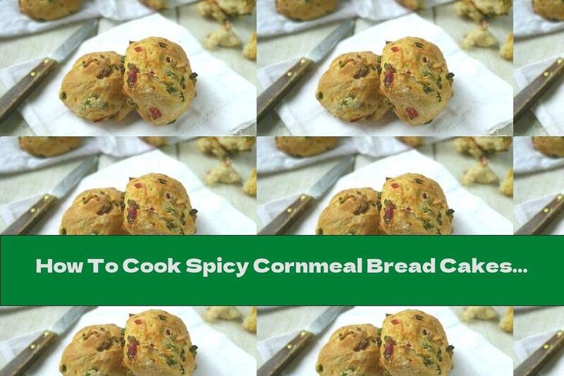 How To Cook Spicy Cornmeal Bread Cakes - Recipe