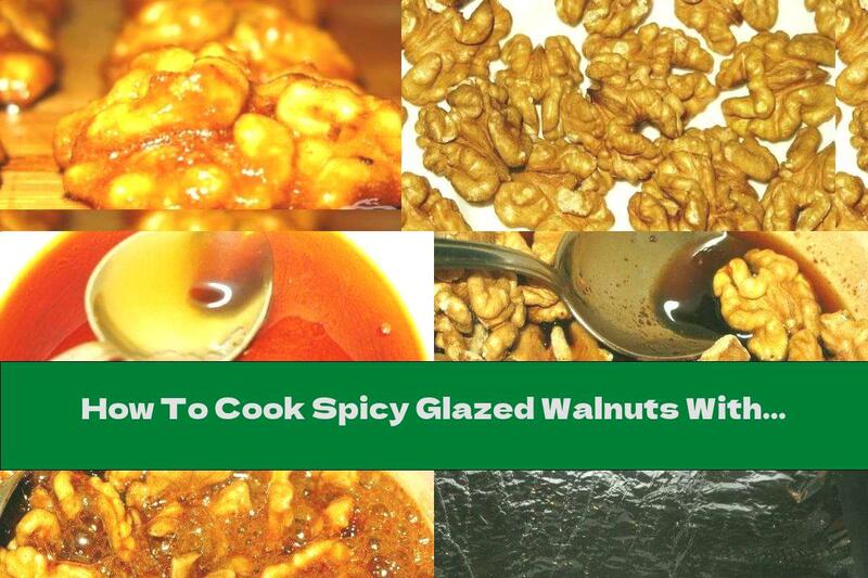 How To Cook Spicy Glazed Walnuts With Honey - Recipe
