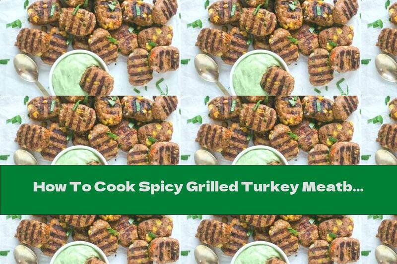 How To Cook Spicy Grilled Turkey Meatballs With Avocado Dip - Recipe