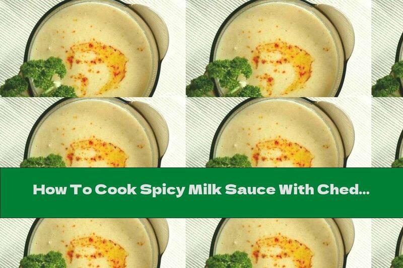 How To Cook Spicy Milk Sauce With Cheddar Cheese And Mustard - Recipe