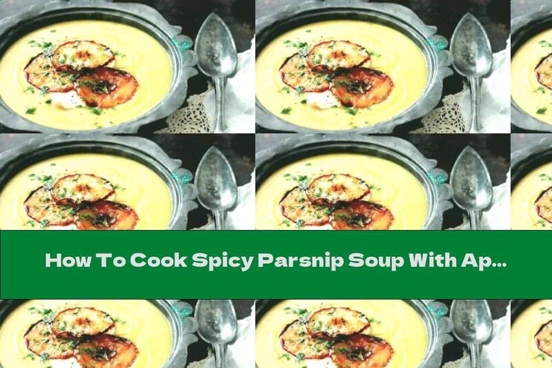 How To Cook Spicy Parsnip Soup With Apples - Recipe