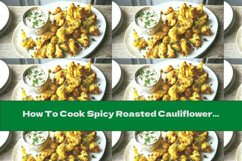 How To Cook Spicy Roasted Cauliflower With Turmeric - Recipe