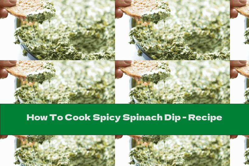 How To Cook Spicy Spinach Dip - Recipe
