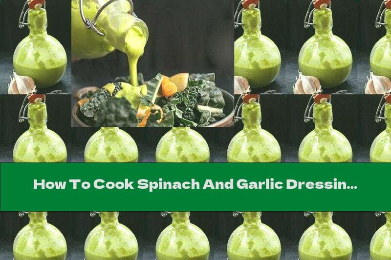 How To Cook Spinach And Garlic Dressing - Recipe