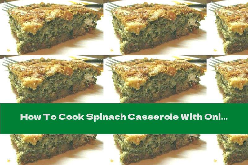 How To Cook Spinach Casserole With Onion, Garlic And Cheese - Recipe