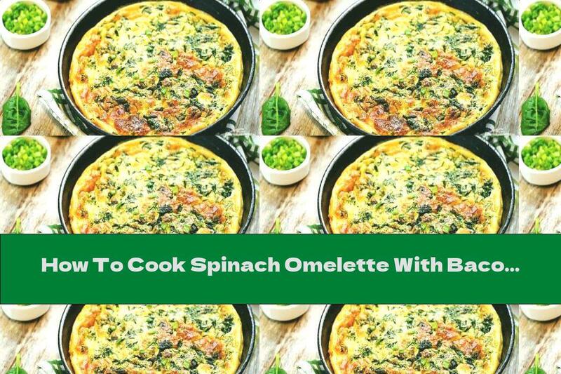 How To Cook Spinach Omelette With Bacon And Onions - Recipe