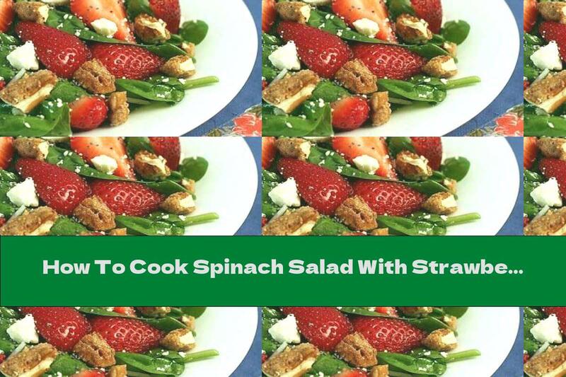 How To Cook Spinach Salad With Strawberries And Walnuts - Recipe