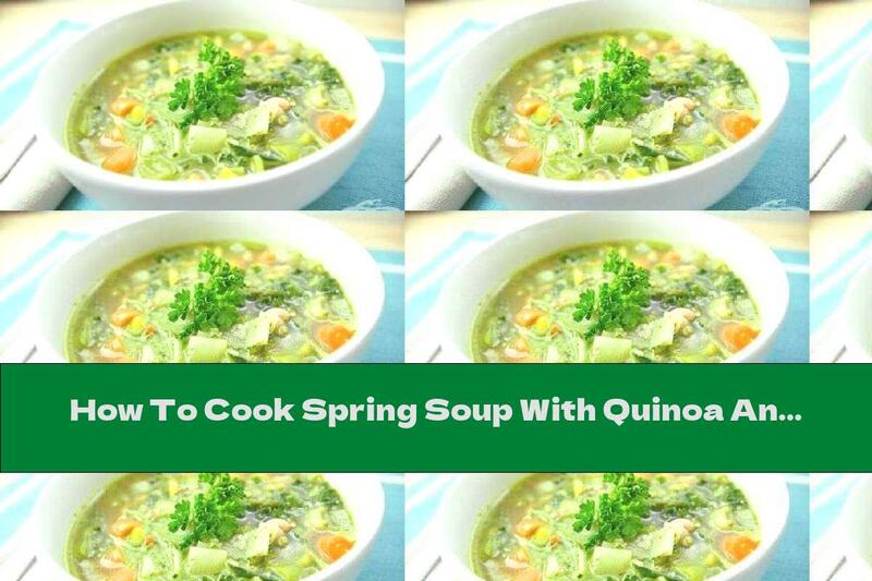 How To Cook Spring Soup With Quinoa And Basil Pesto - Recipe