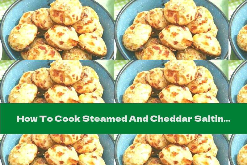 How To Cook Steamed And Cheddar Saltines - Recipe