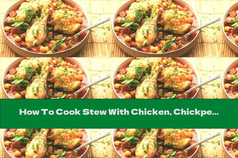 How To Cook Stew With Chicken, Chickpeas And Chorizo ​​- Recipe