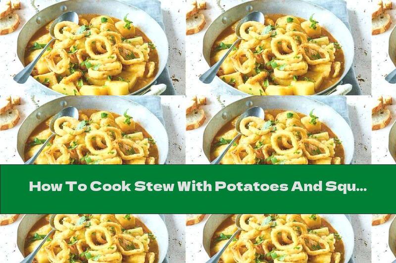 How To Cook Stew With Potatoes And Squid - Recipe