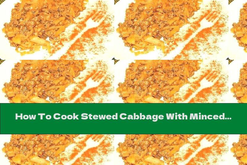 How To Cook Stewed Cabbage With Minced Meat And Potatoes - Recipe