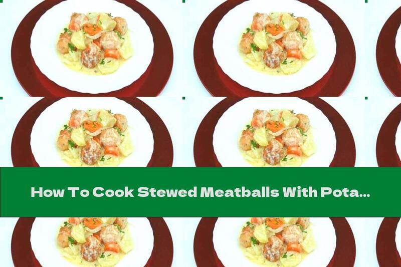 How To Cook Stewed Meatballs With Potatoes And Melted Cheese - Recipe